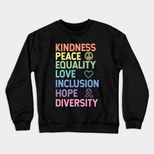 Kindness Peace Equality Love Inclusion Hope Diversity Human Rights Crewneck Sweatshirt